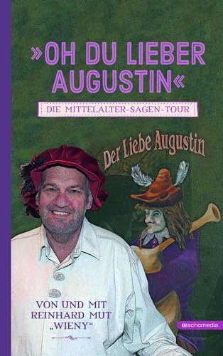 Oh du lieber Augustin: Die Mittelalter-Sagen-Tour von echo medienhaus