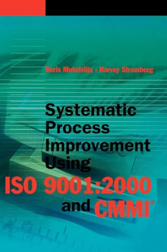 Systematic Process Improvement Using Iso 9001:2000 and Cmmi (Artech House Computer Library) von Artech House Publishers