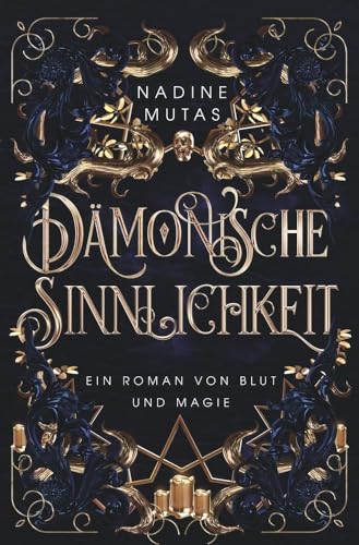 Dämonische Sinnlichkeit: Ein Roman von Blut und Magie