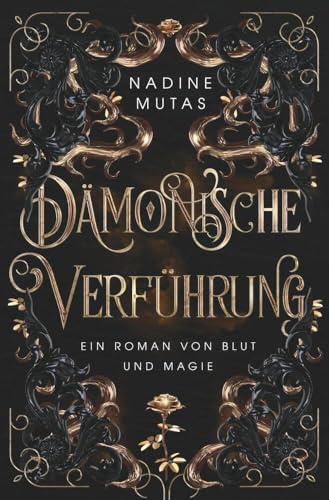 Dämonische Verführung: Ein Roman von Blut und Magie
