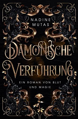 Dämonische Verführung: Ein Roman von Blut und Magie