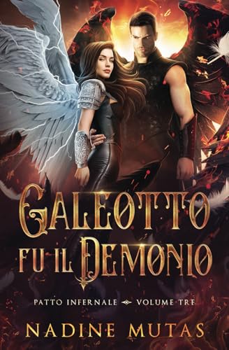 Galeotto fu il Demonio (Patto infernale, Band 3) von Nadine Mutas