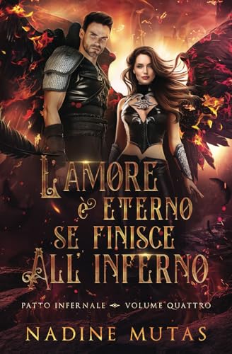 L'amore è eterno se finisce all'Inferno (Patto infernale, Band 4) von Nadine Mutas