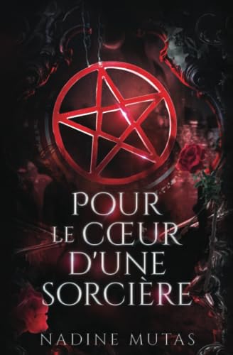 Pour le cœur d’une sorcière: Un roman d'amour et de magie (Amour et Magie, Band 1)