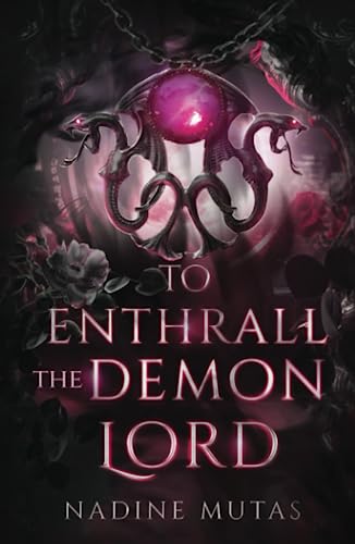 To Enthrall the Demon Lord: A Novel of Love and Magic von Independently published