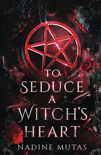 To Seduce a Witch's Heart: A Novel of Love and Magic von CreateSpace Independent Publishing Platform