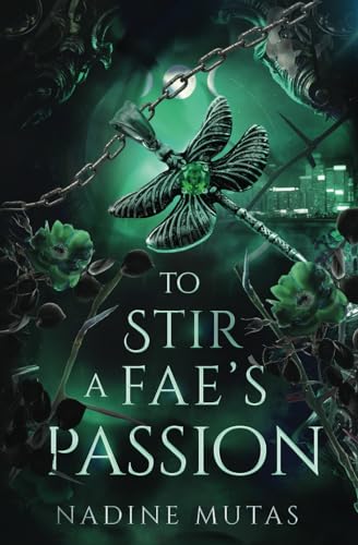 To Stir a Fae's Passion: A Novel of Love and Magic