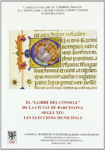 El Llibre del Consell de la ciutat de Barcelona, Segle XIV: les eleccions municipals (Anejos del Anuario de Estudios Medievales, Band 62)