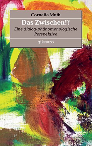 Das Zwischen!?: Eine dialog-phänomenologische Perspektive