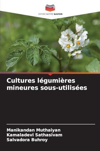 Cultures légumières mineures sous-utilisées: DE von Editions Notre Savoir