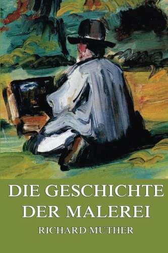 Die Geschichte der Malerei: Ausgabe mit allen 5 Bänden von Jazzybee Verlag