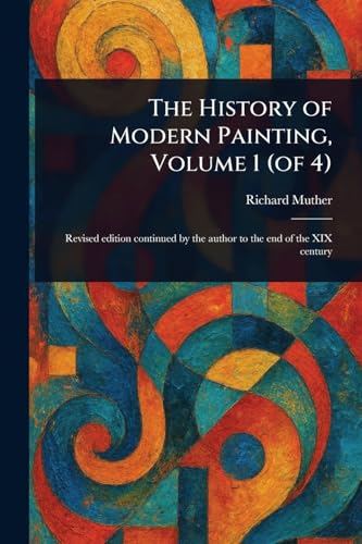 The History of Modern Painting, Volume 1 (of 4) von Anson Street Press