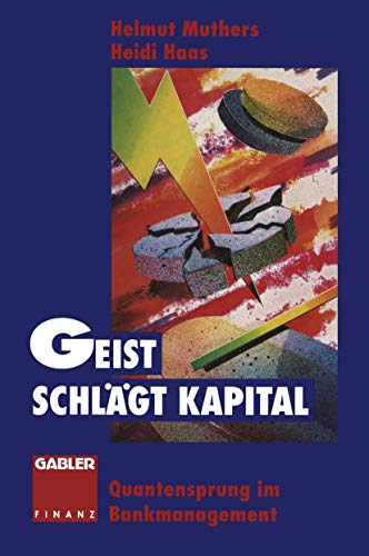 Geist schlägt Kapital: Quantensprung im Bankmanagement (German Edition)