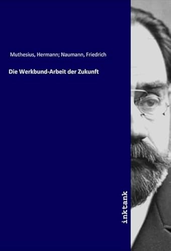 Die Werkbund-Arbeit der Zukunft von Inktank Publishing