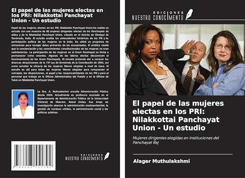 El papel de las mujeres electas en los PRI: Nilakkottai Panchayat Union - Un estudio: Mujeres dirigentes elegidas en instituciones del Panchayat Raj von Ediciones Nuestro Conocimiento