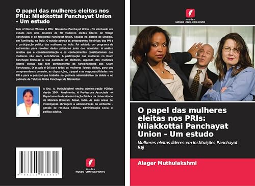 O papel das mulheres eleitas nos PRIs: Nilakkottai Panchayat Union - Um estudo: Mulheres eleitas líderes em instituições Panchayat Raj von Edições Nosso Conhecimento