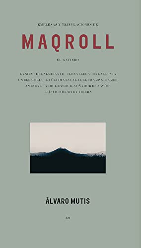 Empresas y tribulaciones de Maqroll el Gaviero: Enterprises and Tribulations of Maqroll El Gaviero, Spanish Edition