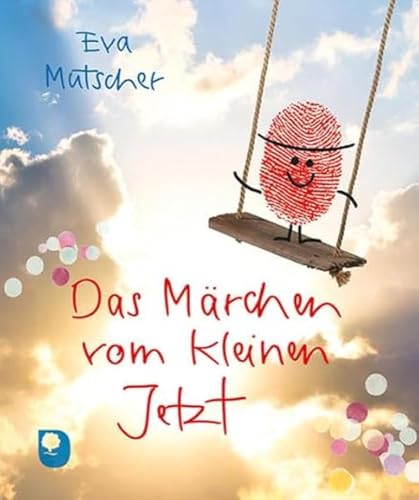 Das Märchen vom kleinen Jetzt (Eschbacher Mini) von Verlag am Eschbach