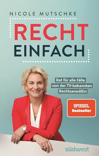 Recht einfach: Rat für alle Fälle von der TV-bekannten Rechtsanwältin Recht einfach: Rat für alle Fälle von der TV-bekannten Rechtsanwältin von Südwest Verlag