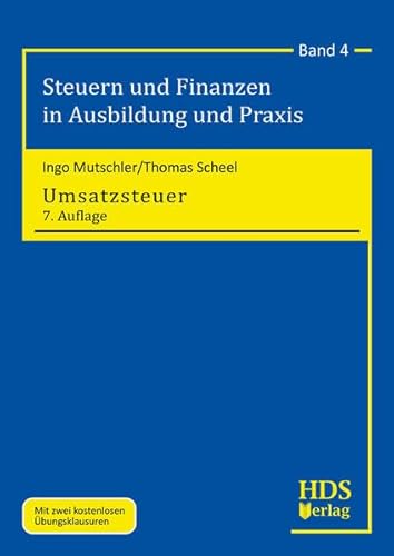 Umsatzsteuer: Steuern und Finanzen in Ausbildung und Praxis Band 4 Umsatzsteuer: Steuern und Finanzen in Ausbildung und Praxis Band 4 von HDS-Verlag