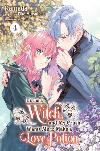 Hi, I'm a Witch, and My Crush Wants Me to Make a Love Potion, Vol. 4: Volume 4 (IM A WITCH MY CRUSH WANTS LOVE POTION GN) von Yen Press
