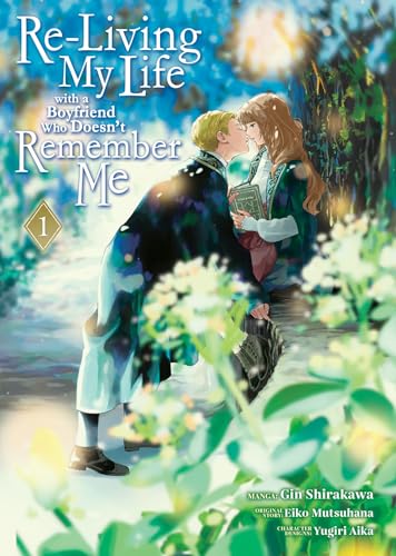 Re-Living My Life with a Boyfriend Who Doesn't Remember Me (Manga) Vol. 1