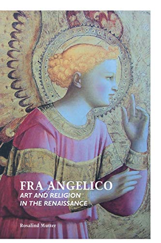 Fra Angelico: Art and Religion In the Renaissance (Painters) von Crescent Moon Publishing