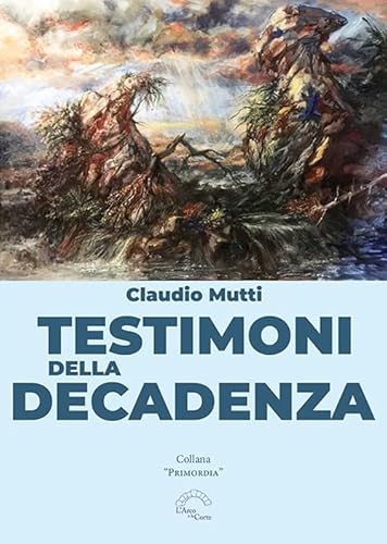 Testimoni della decadenza (Primordia) von L'Arco e la Corte (Bari)