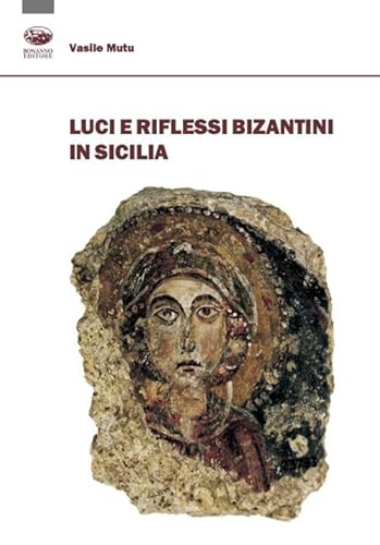 Luci e riflessi bizantini in Sicilia (Arte e architettura)
