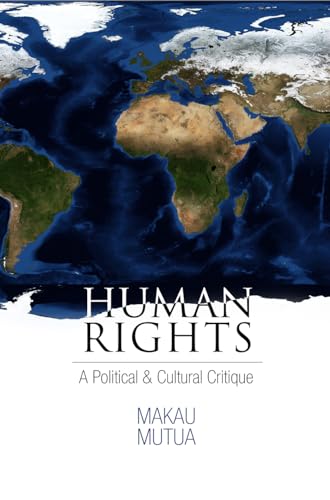 Human Rights: A Political and Cultural Critique (Pennsylvania Studies in Human Rights)