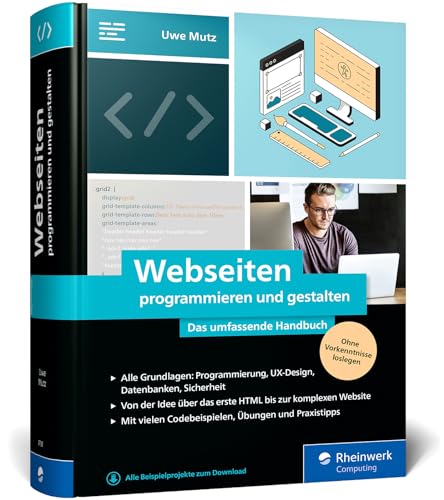 Webseiten programmieren und gestalten: Das umfassende Handbuch für eine rundum gute Ausbildung zum Webseiten-Profi Webseiten programmieren und gestalten: Das umfassende Handbuch für eine rundum gute Ausbildung zum Webseiten-Profi