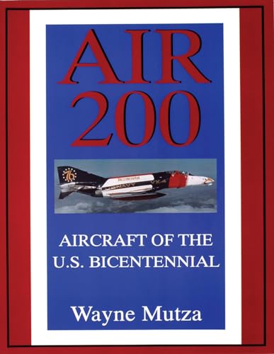 AIR 200: Aircraft of the U.S.Bicentennial (Schiffer Military History) von Schiffer Publishing