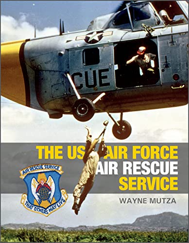 The Us Air Force Air Rescue Service: A History