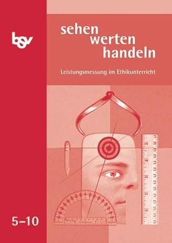 Sehen-werten-handeln: 5.-10. Schuljahr - Leistungsmessung von Oldenbourg Schulbuchverlag