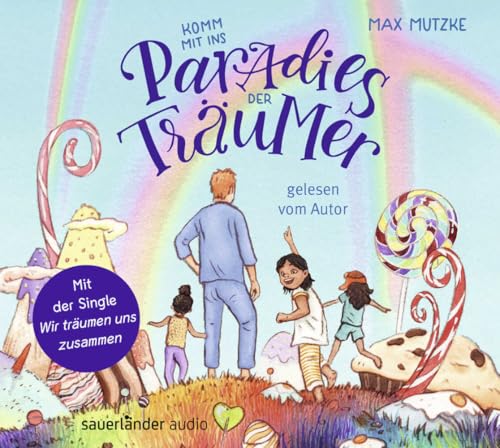 Komm mit ins Paradies der Träumer: das erste Kinderbuch von Max Mutzke │ liebevolle Gute-Nacht-Geschichte zum Hören mit Einschlafritual für Kinder ab 5 Jahre von Argon Sauerländer Audio