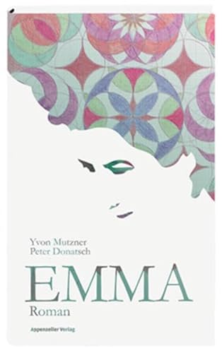 Emma: Biografischer Roman