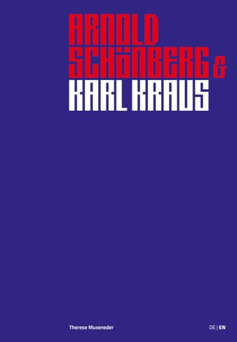 Arnold Schönberg & Karl Kraus (Veröffentlichungen des Arnold Schönberg Center Wien) von Edition Text + Kritik