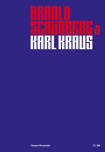 Arnold Schönberg & Karl Kraus (Veröffentlichungen des Arnold Schönberg Center Wien) von edition text + kritik