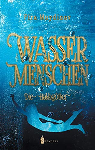 Wassermenschen: Die Halbgötter von Wreaders Verlag