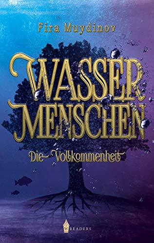 Wassermenschen: Die Vollkommenheit von Wreaders Verlag