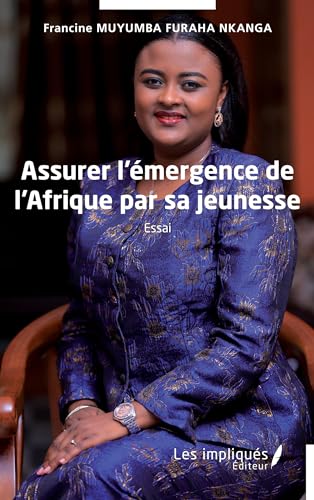 Assurer l'émergence de l'Afrique par sa jeunesse: Essai