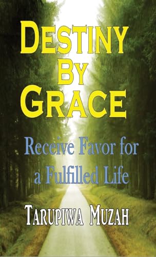 Destiny By Grace: Receive Favor For A Fulfilled Life von RWG Publishing