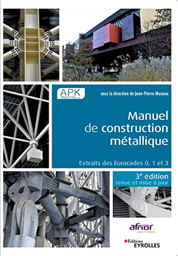 Manuel de construction métallique - 3e édition: Extraits des Eurocodes 0, 1 et 3 von EYROLLES