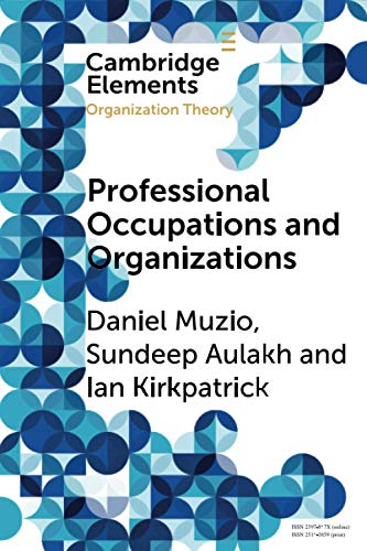 Professional Occupations and Organizations (Cambridge Elements: Organization Theory) von Cambridge University Press