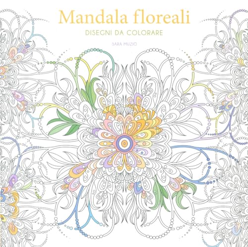 Mandala floreali. Disegni da colorare. Ediz. illustrata (Hobby e sport) von White Star