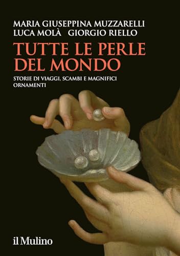 Tutte le perle del mondo. Storie di viaggi, scambi e magnifici ornamenti (Grandi illustrati) von Il Mulino