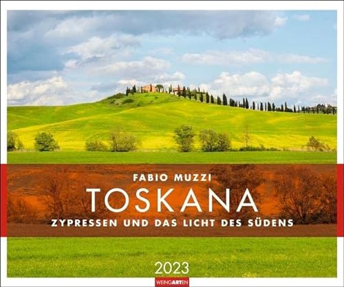 Toskana Kalender 2023. Fotograf und Italienkenner Fabio Muzzi fängt in einem großen Wandkalender die Seele der Toskana ein. Kalender-Landschaften ... Zuhause.: Zypressen und das Licht des Südens