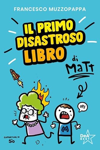 Il primo disastroso libro di Matt (DeA best)