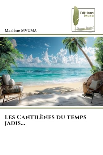 Les Cantilènes du temps jadis...: DE von Éditions Muse