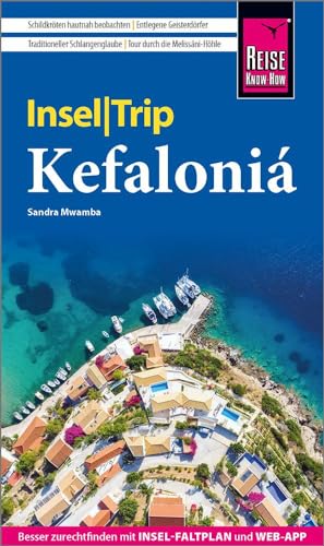 Reise Know-How InselTrip Kefaloniá: Reiseführer mit Wanderungen, Insel-Faltplan und kostenloser Web-App von Reise Know-How Verlag Peter Rump GmbH